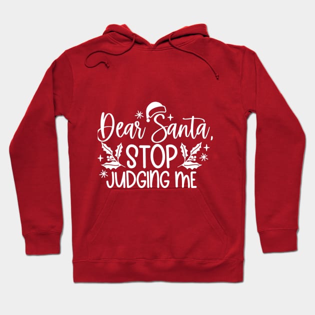 Dear Santa, Dont Judge Me Hoodie by Bowtique Knick & Knacks